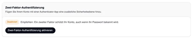 Die Karte „Zwei-Faktor-Authentifizierung“ mit der Markierung „Deaktiviert“, der Empfehlung und der Schaltfläche „Zwei-Faktor-Authentifizierung aktivieren“.
