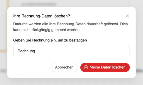 Das Fenster „Ihre Rechnung-Daten löschen?“ mit dem Feld „Geben Sie Rechnung ein, um zu bestätigen“ und den Schaltflächen „Abbrechen“ und „Meine Daten löschen“.