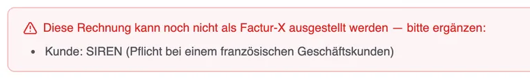 Der rote Hinweis im Editor: „Diese Rechnung kann noch nicht als Factur-X ausgestellt werden — bitte ergänzen:“, darunter „Kunde: SIREN (Pflicht bei einem französischen Geschäftskunden)“.