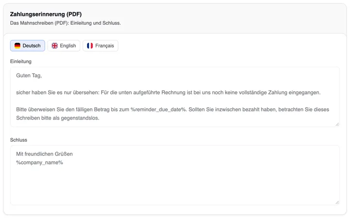 Die Karte Zahlungserinnerung (PDF) mit „Das Mahnschreiben (PDF): Einleitung und Schluss.“: Sprachen Deutsch, English und Français, Einleitung „Guten Tag, sicher haben Sie es nur übersehen: Für die unten aufgeführte Rechnung ist bei uns noch keine vollständige Zahlung eingegangen. Bitte überweisen Sie den fälligen Betrag bis zum %reminder_due_date% …“ und Schluss „Mit freundlichen Grüßen %company_name%“.