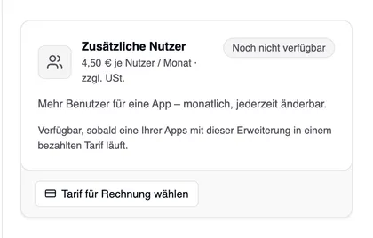 Die Karte „Zusätzliche Nutzer“ während der Testphase: die Markierung „Noch nicht verfügbar“, der Hinweis „Verfügbar, sobald eine Ihrer Apps mit dieser Erweiterung in einem bezahlten Tarif läuft.“ und unten „Tarif für Rechnung wählen“.