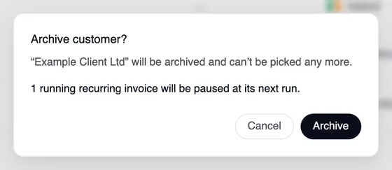 The window “Archive customer?”: “Example Client Ltd” will be archived and can't be picked any more. 1 running recurring invoice will be paused at its next run. With “Cancel” and “Archive”.
