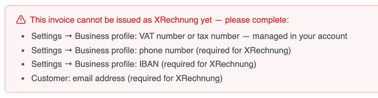 The red notice in the editor: This invoice cannot be issued as XRechnung yet — please complete: Settings → Business profile: VAT number or tax number — managed in your account; Settings → Business profile: phone number (required for XRechnung); Settings → Business profile: IBAN (required for XRechnung); Customer: email address (required for XRechnung).