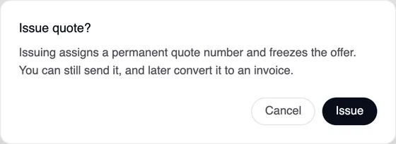 The “Issue quote” window: issuing assigns a permanent quote number and freezes the offer; you can still send it and later convert it to an invoice. Cancel and Issue buttons.