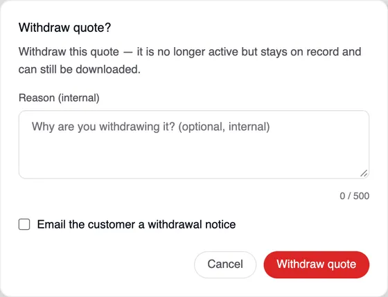 The “Withdraw quote” window with the reason field, the “Email the customer a withdrawal notice” checkbox and the Cancel and Withdraw quote buttons.