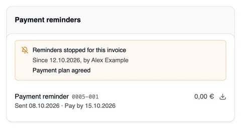 The Payment reminders card of invoice 0005: an orange box “Reminders stopped for this invoice — Since 12.10.2026, by Alex Example — Payment plan agreed”; below it the payment reminder 0005-001.