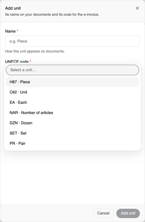The “Add unit” window at the right edge: “Its name on your documents and its code for the e-invoice.”, the Name field with “e.g. Piece” and the open UNECE code list with the search field “Select a unit…” and the rows H87 · Piece, C62 · Unit, EA · Each, NAR · Number of articles, DZN · Dozen, SET · Set and PR · Pair; at the bottom Cancel and Add unit, still grey.