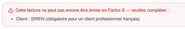 L’avis rouge dans l’éditeur : « Cette facture ne peut pas encore être émise en Factur-X — veuillez compléter : », suivi de « Client : SIREN (obligatoire pour un client professionnel français) ».