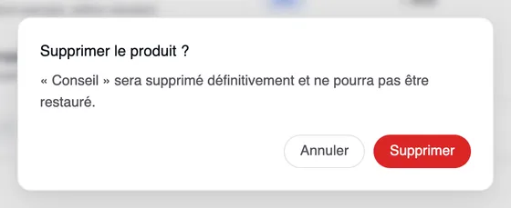La fenêtre « Supprimer le produit ? » : « Conseil » sera supprimé définitivement et ne pourra pas être restauré. Avec « Annuler » et « Supprimer ».