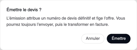 La fenêtre « Émettre le devis ? » : l’émission attribue un numéro de devis définitif et fige l’offre ; vous pourrez toujours l’envoyer, puis le transformer en facture. Boutons « Annuler » et « Émettre ».